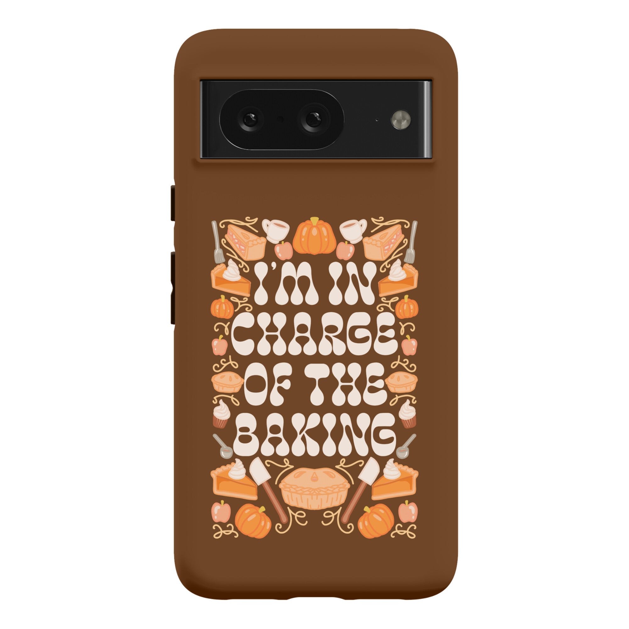 I'm In Charge Of the Baking (Thanksgiving) Phone Case